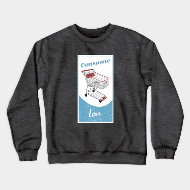 consume less Crewneck Sweatshirt by jederanders